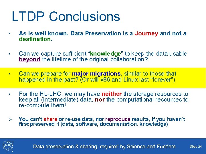 LTDP Conclusions • As is well known, Data Preservation is a Journey and not