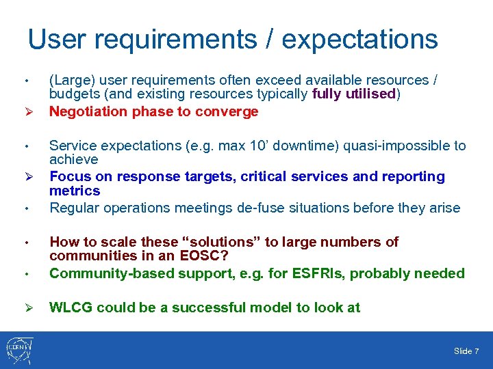User requirements / expectations • Ø • (Large) user requirements often exceed available resources