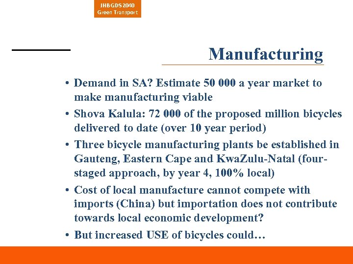 JHB GDS 2040 Green Transport Manufacturing • Demand in SA? Estimate 50 000 a