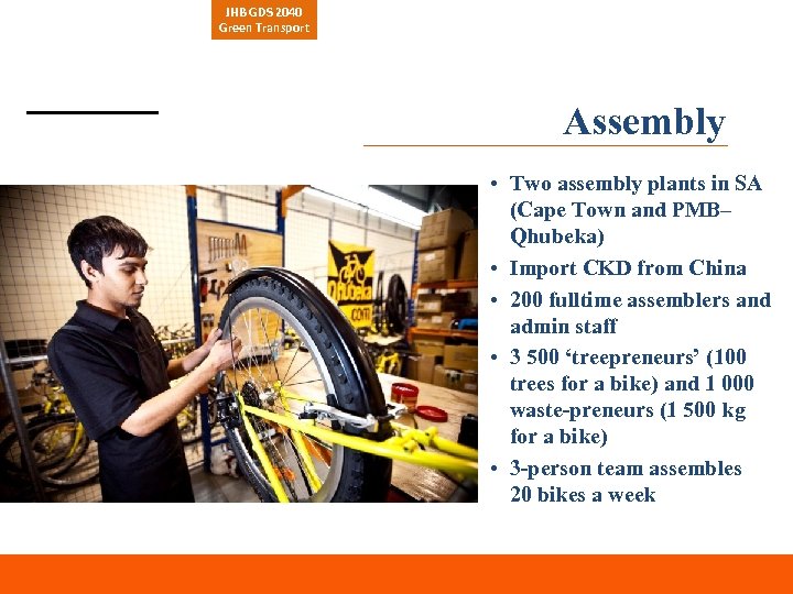 JHB GDS 2040 Green Transport Assembly • Two assembly plants in SA (Cape Town
