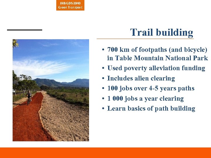 JHB GDS 2040 Green Transport Trail building • 700 km of footpaths (and bicycle)
