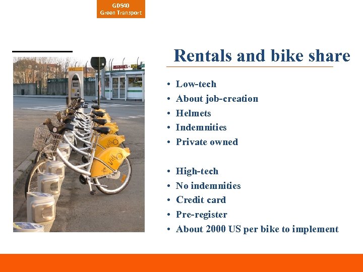 GDS 40 Green Transport Rentals and bike share • • • In brief More