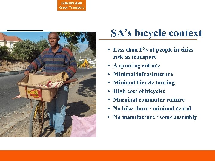 JHB GDS 2040 Green Transport SA’s bicycle context • Less than 1% of people