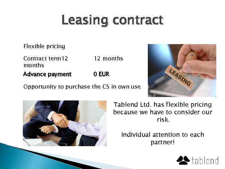 Leasing contract Flexible pricing Contract term 12 months Advance payment 0 EUR Opportunity to