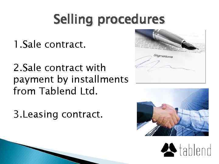 Selling procedures 1. Sale contract. 2. Sale contract with payment by installments from Tablend