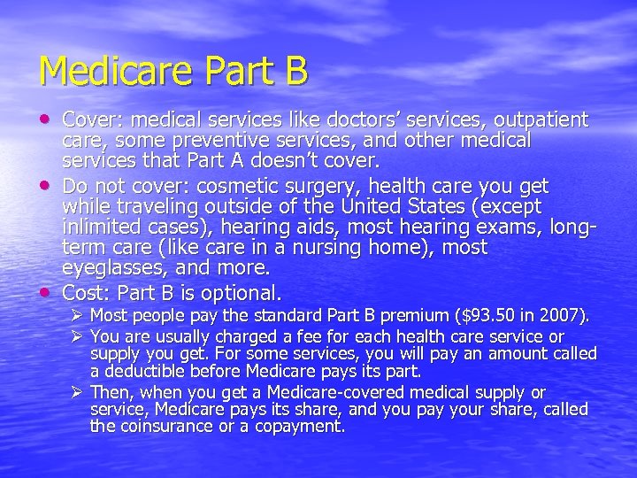 Medicare Part B • Cover: medical services like doctors’ services, outpatient • • care,