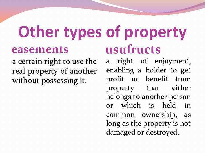 Other types of property easements a certain right to use the real property of