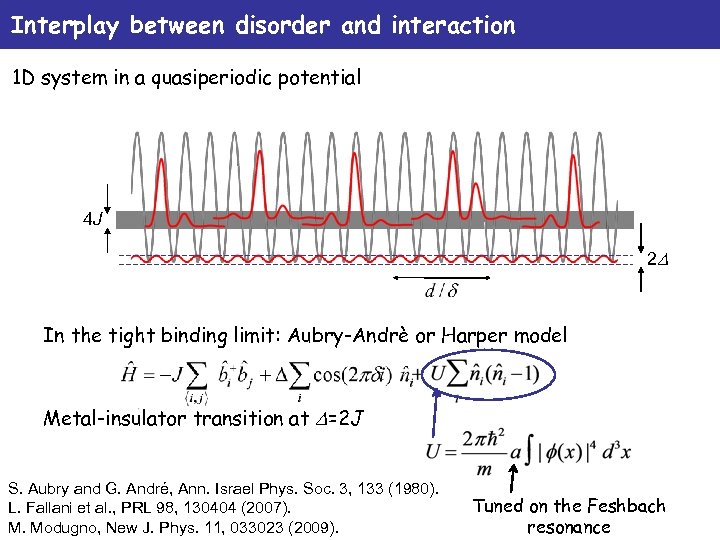 Interplay between disorder and interaction 1 D system in a quasiperiodic potential 4 J