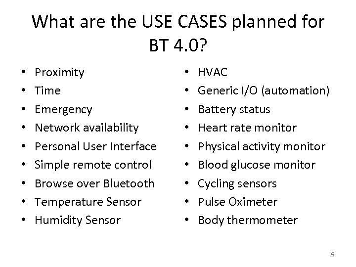 What are the USE CASES planned for BT 4. 0? • • • Proximity