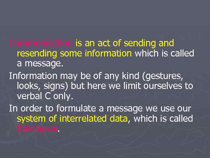 Communication is an act of sending and resending some information which is called a