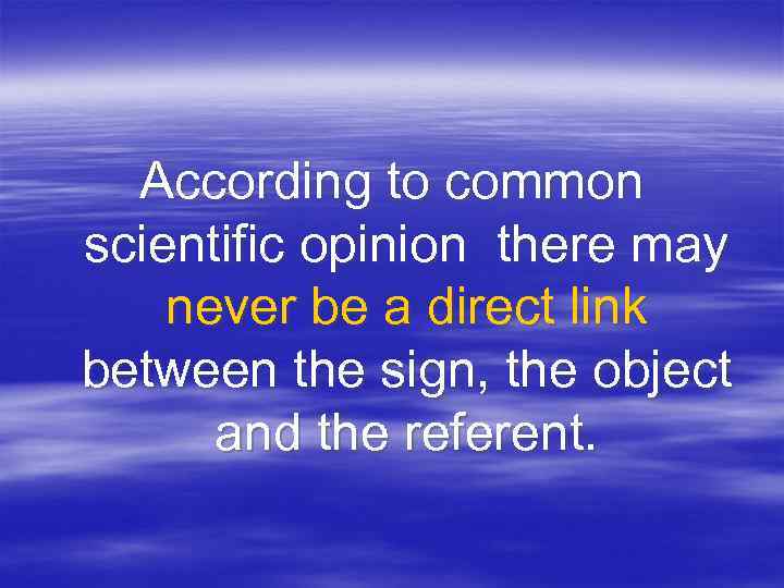 According to common scientific opinion there may never be a direct link between the