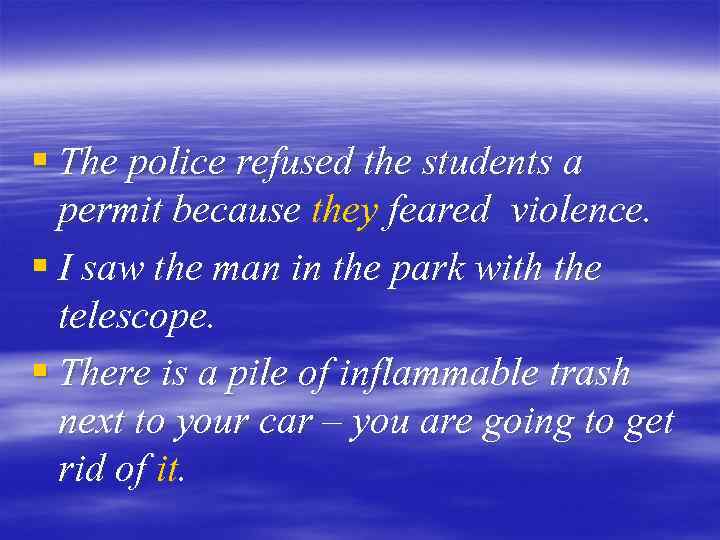 § The police refused the students a permit because they feared violence. § I