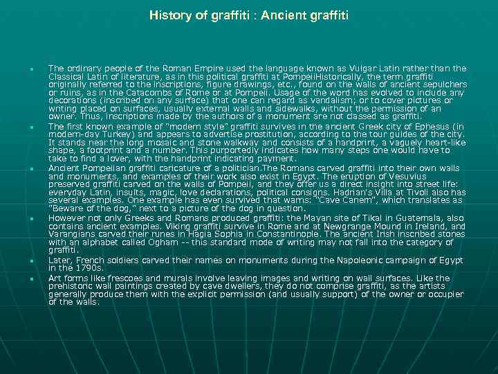 History of graffiti : Ancient graffiti n n n The ordinary people of the