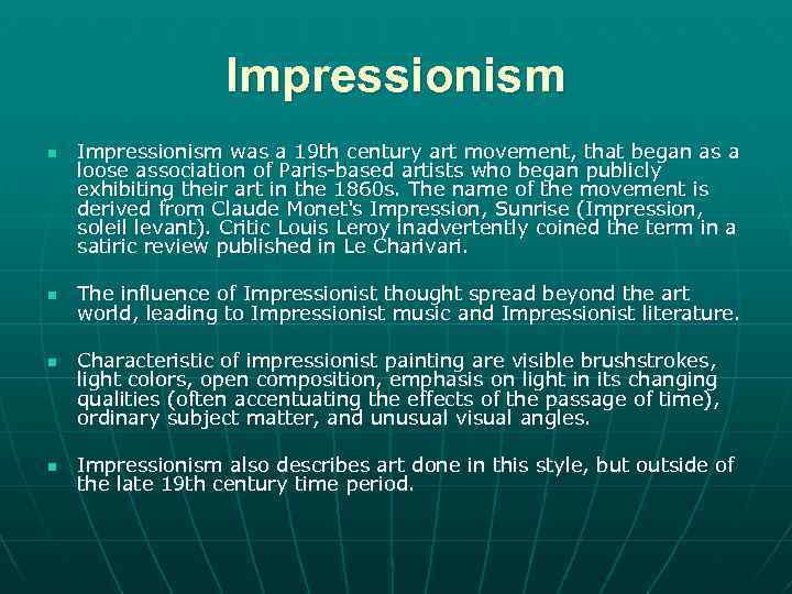 Impressionism n n Impressionism was a 19 th century art movement, that began as