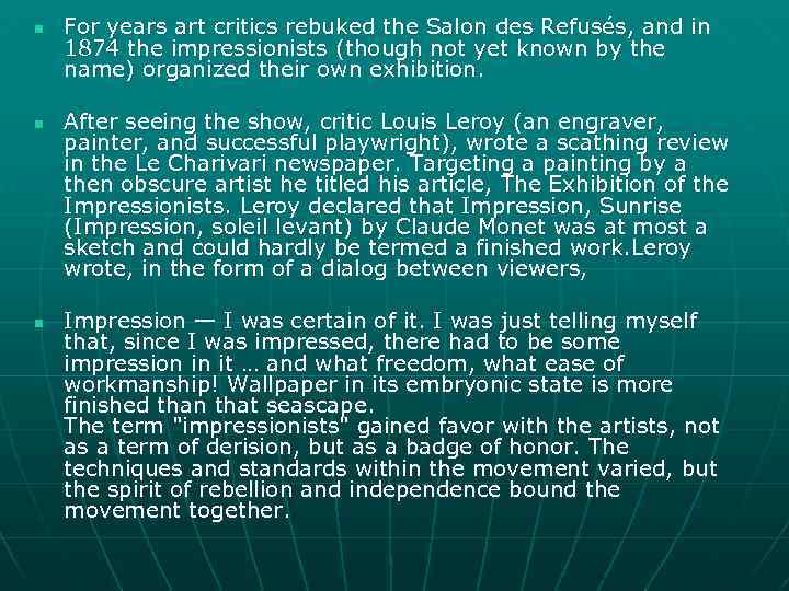 n n n For years art critics rebuked the Salon des Refusés, and in