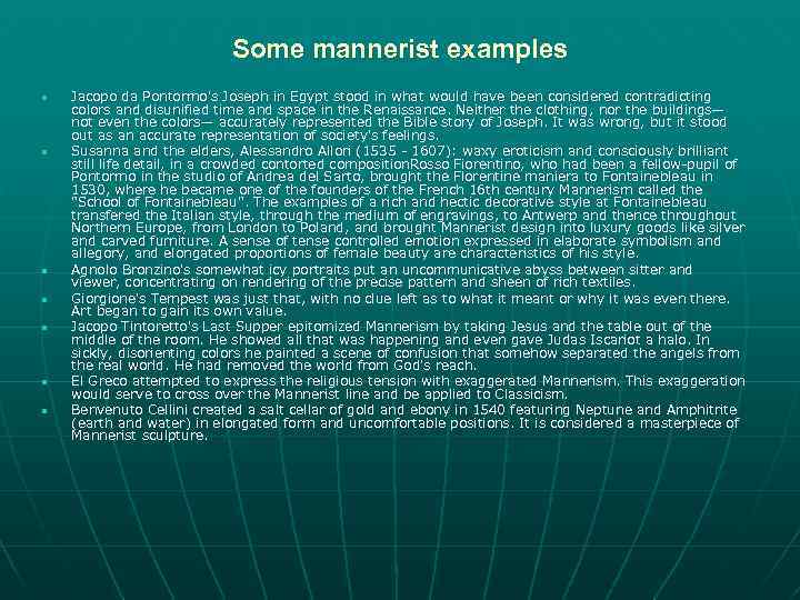 Some mannerist examples n n n n Jacopo da Pontormo's Joseph in Egypt stood