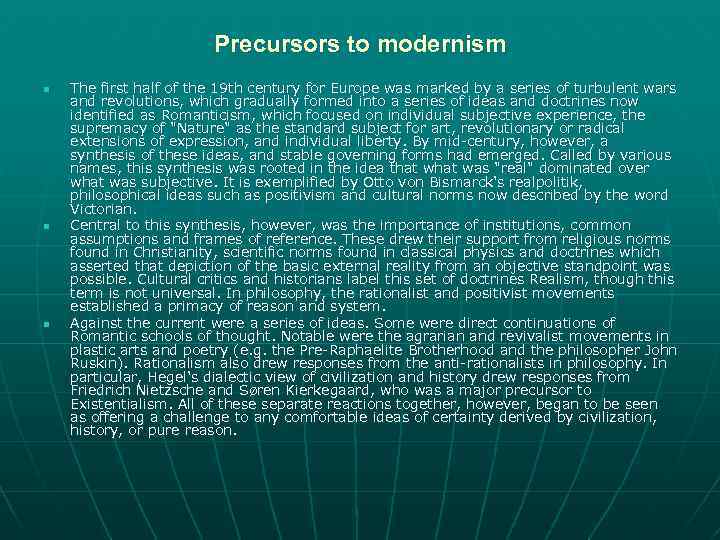 Precursors to modernism n n n The first half of the 19 th century