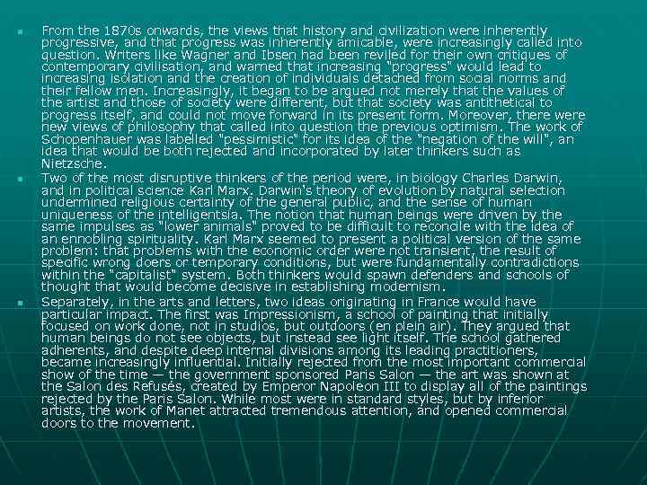 n n n From the 1870 s onwards, the views that history and civilization