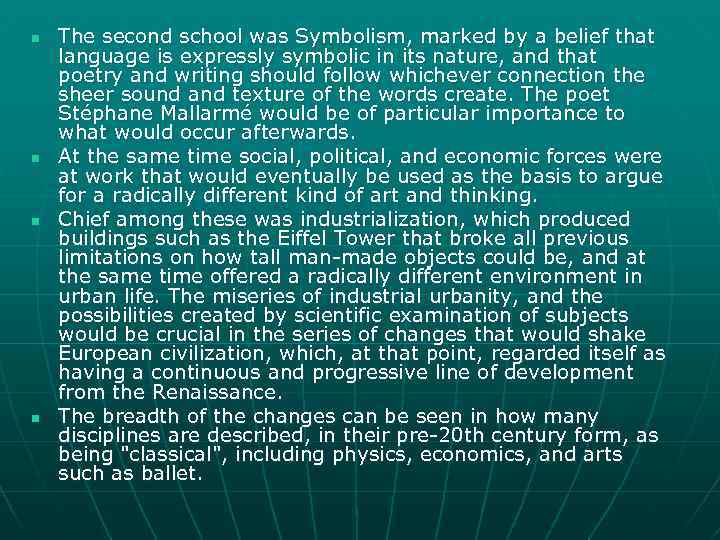 n n The second school was Symbolism, marked by a belief that language is