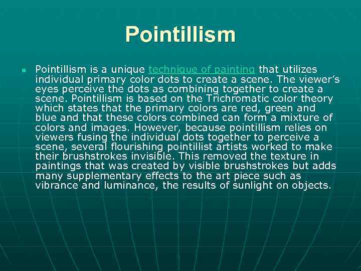 Pointillism n Pointillism is a unique technique of painting that utilizes individual primary color