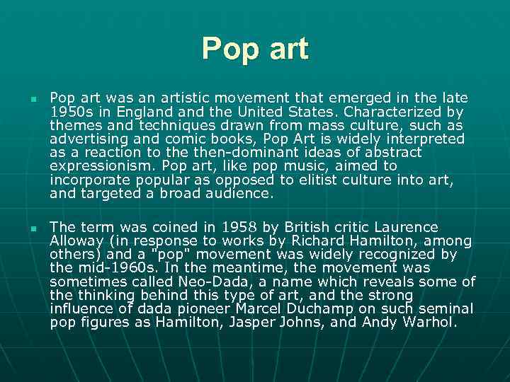 Pop art n n Pop art was an artistic movement that emerged in the