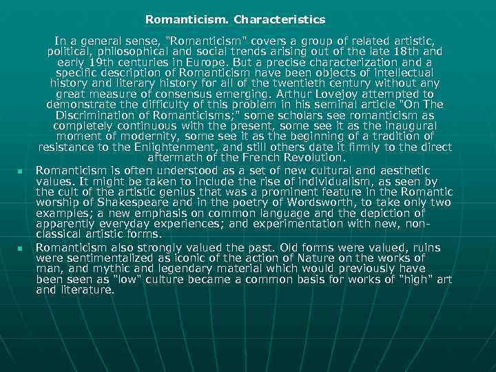 Romanticism. Characteristics n n In a general sense, 