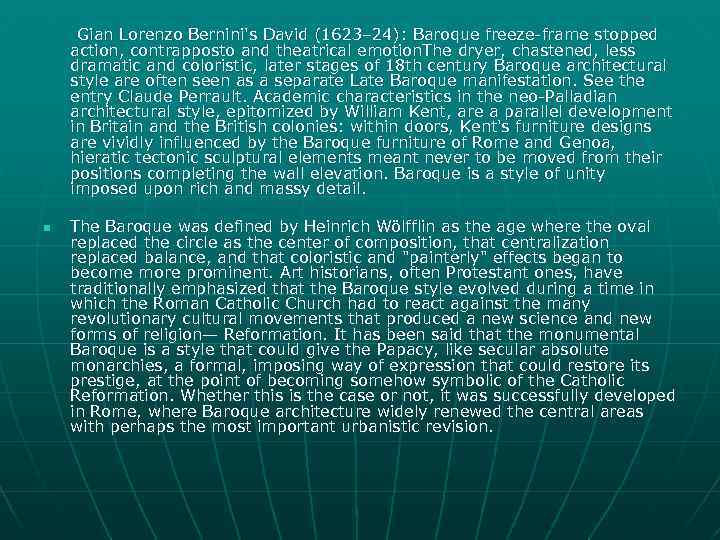 Gian Lorenzo Bernini's David (1623– 24): Baroque freeze-frame stopped action, contrapposto and theatrical emotion.