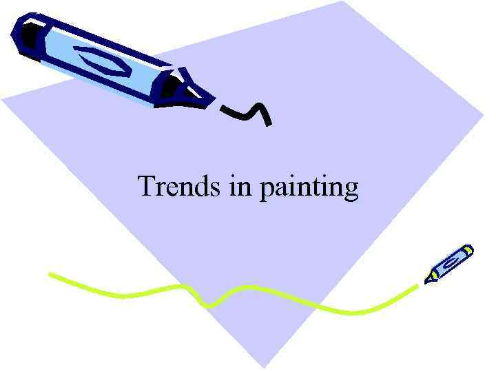 Trends in painting 