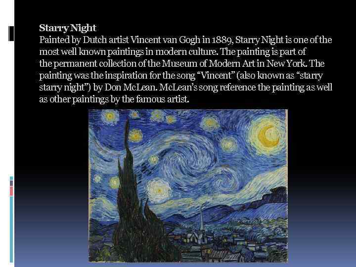 Starry Night Painted by Dutch artist Vincent van Gogh in 1889, Starry Night is