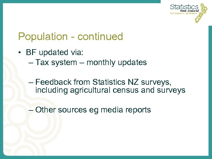 Population - continued • BF updated via: – Tax system – monthly updates –