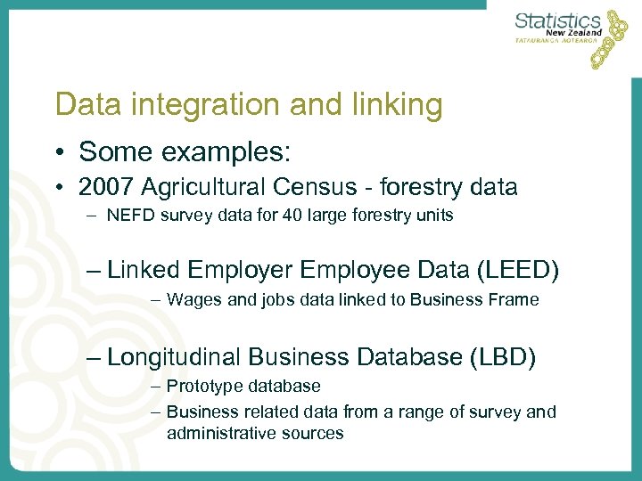 Data integration and linking • Some examples: • 2007 Agricultural Census - forestry data