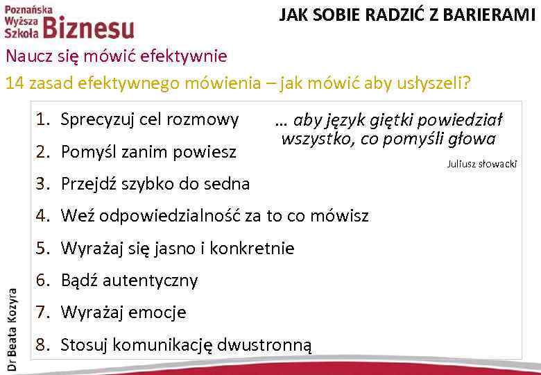 JAK SOBIE RADZIĆ Z BARIERAMI Naucz się mówić efektywnie 14 zasad efektywnego mówienia –