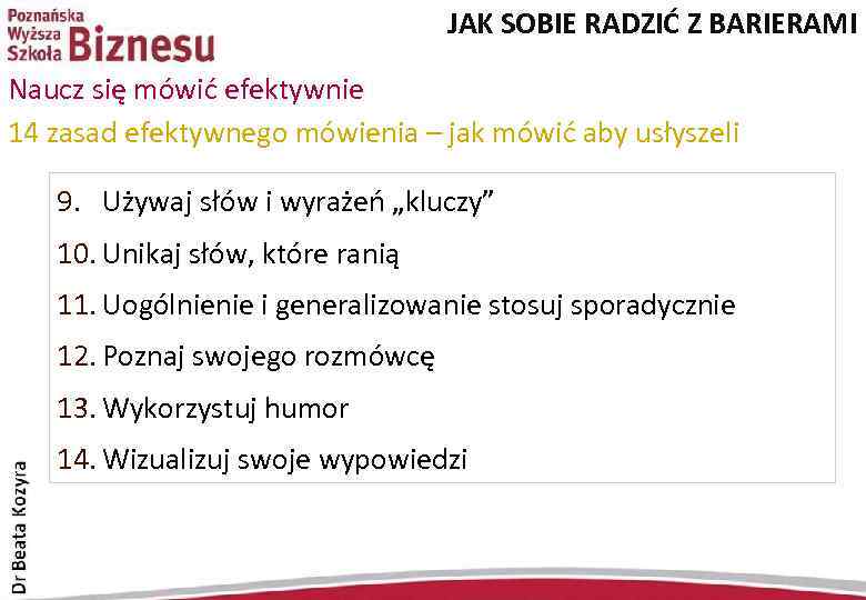 JAK SOBIE RADZIĆ Z BARIERAMI Naucz się mówić efektywnie 14 zasad efektywnego mówienia –