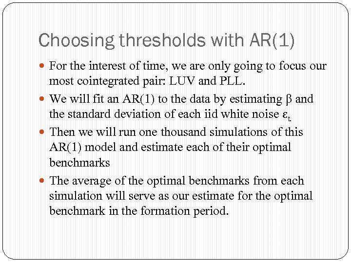 Choosing thresholds with AR(1) For the interest of time, we are only going to