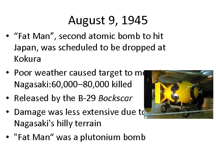 August 9, 1945 • “Fat Man”, second atomic bomb to hit Japan, was scheduled