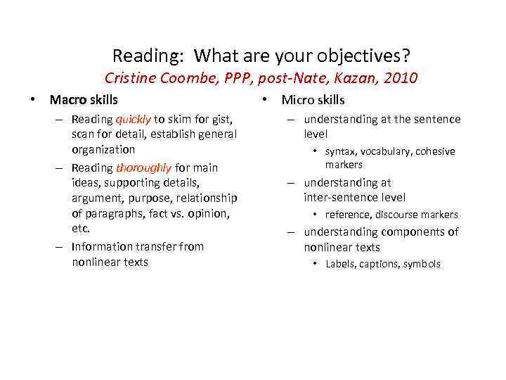 Reading: What are your objectives? Cristine Coombe, PPP, post-Nate, Kazan, 2010 • Macro skills