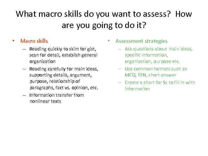 What macro skills do you want to assess? How are you going to do