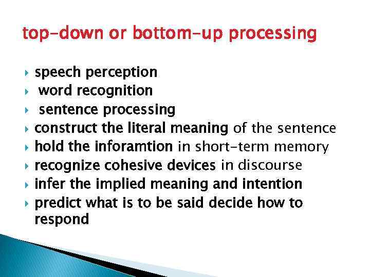 top-down or bottom-up processing speech perception word recognition sentence processing construct the literal meaning