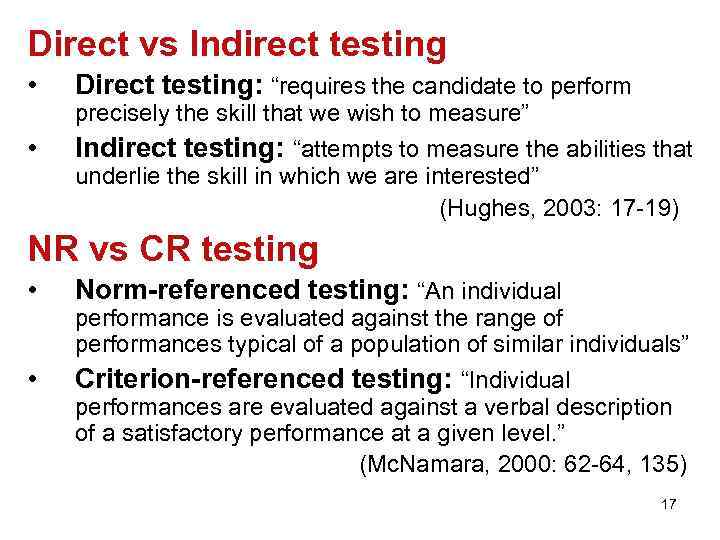 Direct vs Indirect testing • Direct testing: “requires the candidate to perform • Indirect