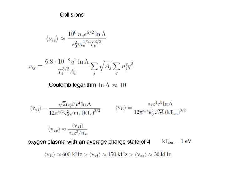 Collisions Coulomb logarithm oxygen plasma with an average charge state of 4 