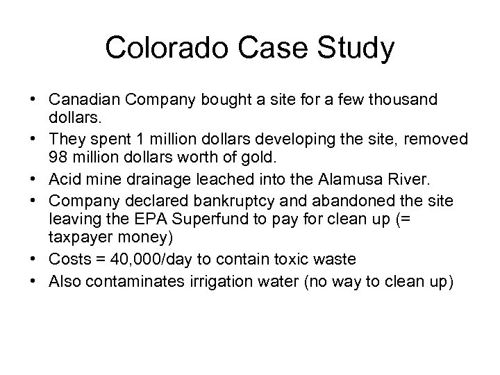 Colorado Case Study • Canadian Company bought a site for a few thousand dollars.