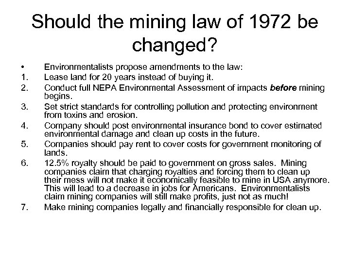 Should the mining law of 1972 be changed? • 1. 2. 3. 4. 5.