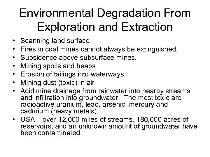 Environmental Degradation From Exploration and Extraction • • Scanning land surface Fires in coal
