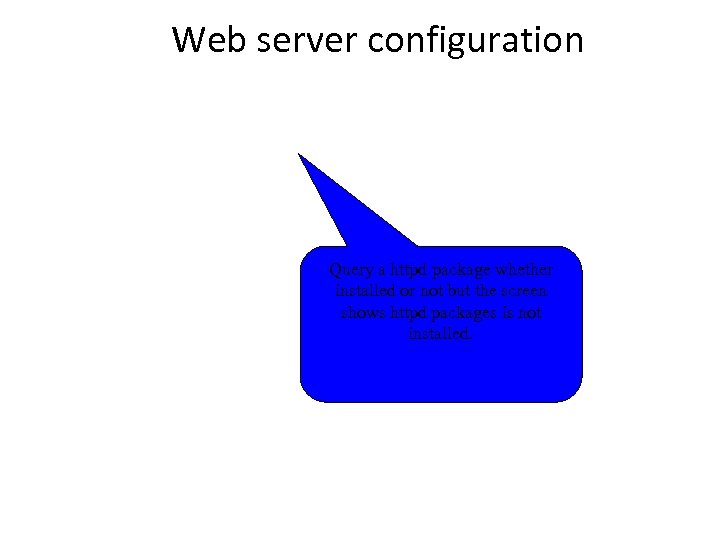 Web server configuration Query a httpd package whether installed or not but the screen
