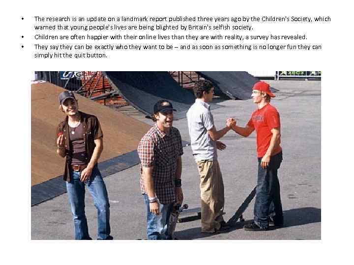  • • • The research is an update on a landmark report published