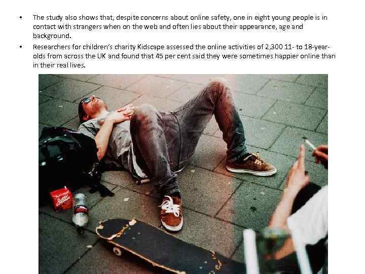  • • The study also shows that, despite concerns about online safety, one