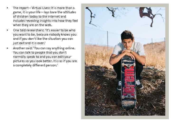  • • • The report – Virtual Lives: It is more than a