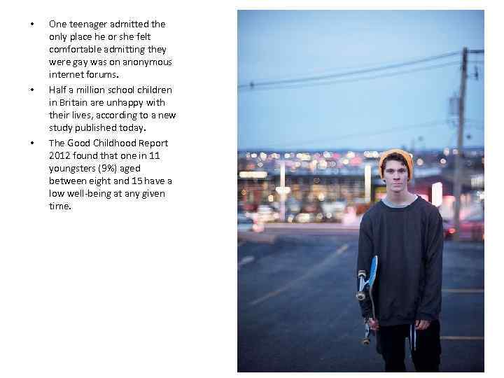  • • • One teenager admitted the only place he or she felt