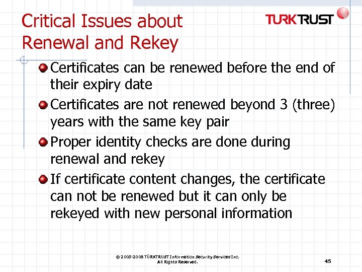 Critical Issues about Renewal and Rekey Certificates can be renewed before the end of