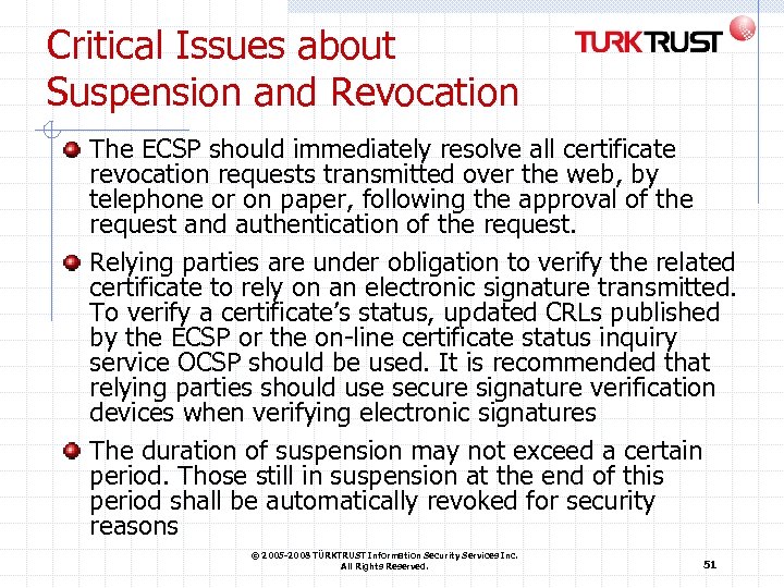 Critical Issues about Suspension and Revocation The ECSP should immediately resolve all certificate revocation